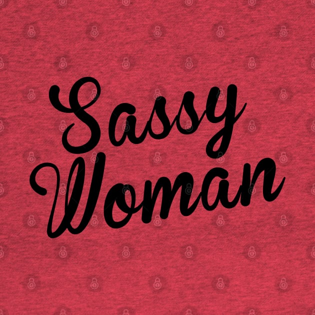 Sassy Woman by DavesTees